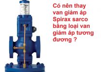 Thay thế van giảm áp Spirax sarco bằng loại van tương đương